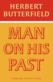 Man on His Past, Butterfield Herbert