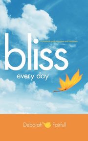 Bliss Every Day, Fairfull Deborah