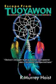 Escape From TUOYAWON, Haist R. Murrey