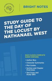 Study Guide to The Day of the Locust by Nathanael West, Intelligent Education