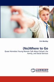 (No)Where to Go, Bentley Erin