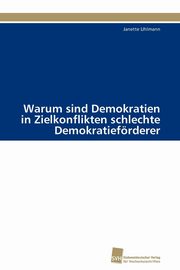 Warum Sind Demokratien in Zielkonflikten Schlechte Demokratieforderer, Uhlmann Janette