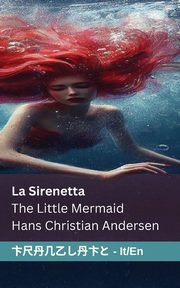 ksiazka tytu: La Sirenetta / The Little Mermaid autor: Andersern Hans Christian