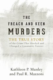 The Freach and Keen Murders, Munley Kathleen P.