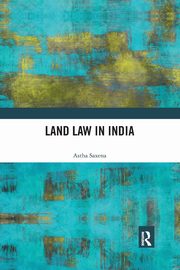 Land Law in India, Saxena Astha