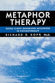 Metaphor Therapy, Kopp Richard R.