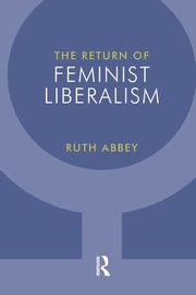 The Return of Feminist Liberalism, Abbey Ruth