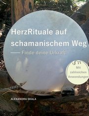 HerzRituale auf schamanischem Weg, Skala Alexandra