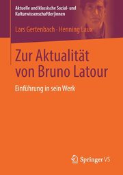 Zur Aktualitt von Bruno Latour, Gertenbach Lars