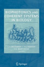 Biophotonics and Coherent Systems in Biology, 