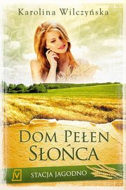 Stacja Jagodno Tom 6 Dom peen soca, Wilczyska Karolina