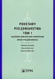 Podstawy pielgniarstwa Tom 1, 