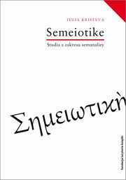 Semeiotike Studia z zakresu semanalizy, Kristeva Julia
