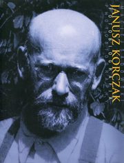 ksiazka tytu: Janusz Korczak Fotobiografia autor: Sadowski Maciej