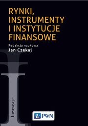 Rynki, instrumenty i instytucje finansowe, Czekaj Jan