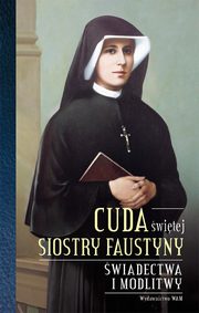 Cuda witej Siostry Faustyny, 