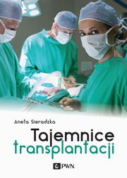 Tajemnice transplantacji, Sieradzka Aneta