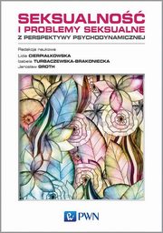 ksiazka tytu: Seksualno i problemy seksualne z perspektywy psychodynamicznej autor: 