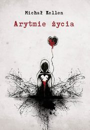 ksiazka tytu: Arytmie ycia autor: Kellen Micha