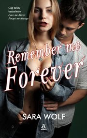 ksiazka tytu: Remember me Forever autor: Wolf Sara