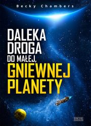 ksiazka tytu: Daleka droga do maej gniewnej planety autor: Chambers Becky