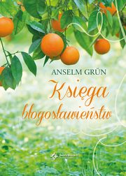 ksiazka tytu: Ksiga bogosawiestw autor: Grun Anselm