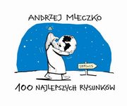 ksiazka tytu: 100 najlepszych rysunkw autor: Mleczko Andrzej