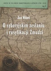 ksiazka tytu: Jan Witort O syberyjskim zesaniu i rusyfikacji mudzi autor: Caban Wiesaw, Szczepaski Jerzy, Wjcik Zbigniew