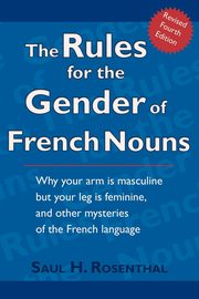 The Rules for the Gender of French Nouns, Rosenthal Saul H.