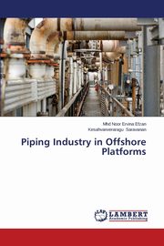 Piping Industry in Offshore Platforms, Ervina Efzan Mhd Noor
