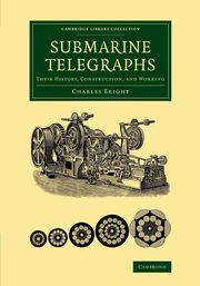 Submarine Telegraphs, Bright Charles