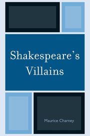 Shakespeare's Villains, Charney Maurice