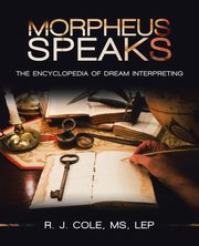 Morpheus Speaks, Cole MS LEP R. J.