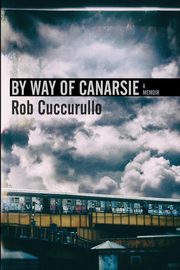 By Way of Canarsie, Cuccurullo Rob