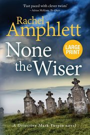 None the Wiser, Rachel Amphlett
