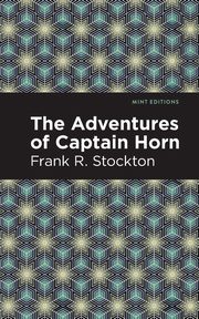 The Adventures of Captain Horn, Stockton Frank R.