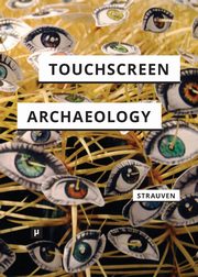 ksiazka tytu: Touchscreen Archaeology autor: Strauven Wanda