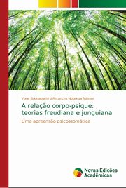 ksiazka tytu: A rela?o corpo-psique autor: Nobrega Nasser Yone Buonaparte d'Arcanc