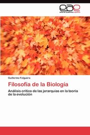 Filosofa de la Biologa, Folguera Guillermo