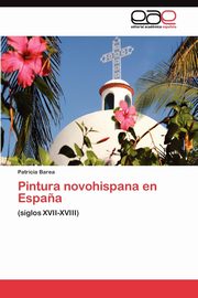 ksiazka tytu: Pintura novohispana en Espa?a autor: Barea Patricia