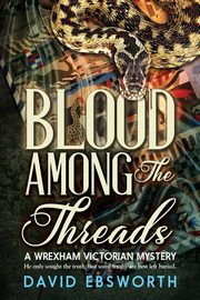 Blood Among The Threads, Ebsworth David