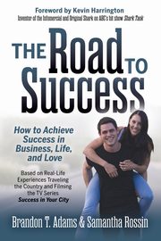 The Road to Success, Adams Brandon T.