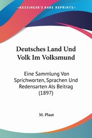 Deutsches Land Und Volk Im Volksmund, Plaut M.
