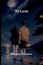 To Love, Peterson Margaret