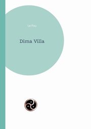 Dima Villa, Fou Le