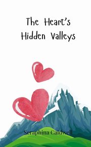 The Heart's Hidden Valleys, Caldwell Seraphina