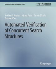 Automated Verification of Concurrent Search Structures, Krishna Siddharth