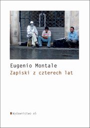 ksiazka tytu: Zapiski z czterech lat autor: Eugenio Montale