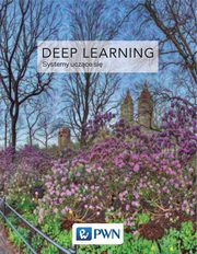 ksiazka tytu: Deep Learning Wspczesne systemy uczce si autor: Goodfellow Ian, Bengio Yoshua, Courville Aaron