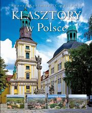 ksiazka tytu: Klasztory w Polsce autor: Czapliski Konrad Kazimierz